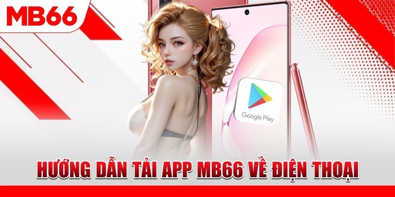 Hướng dẫn cách thức tải app MB66