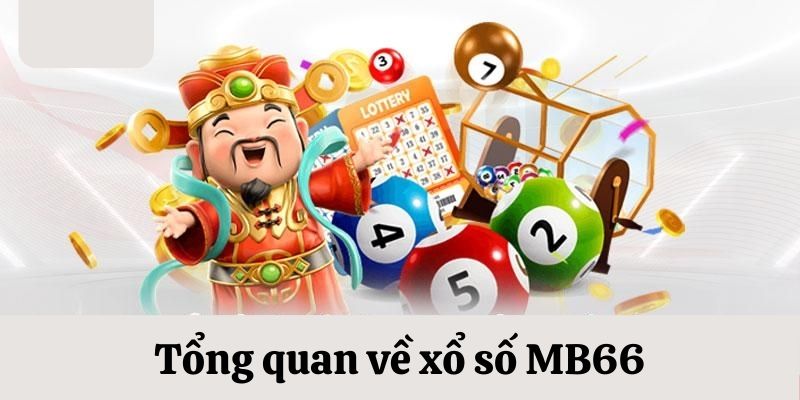 Tổng quan về xổ số MB66