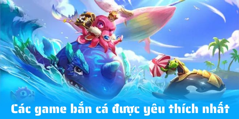 Các game được người chơi bình chọn hấp dẫn nhất