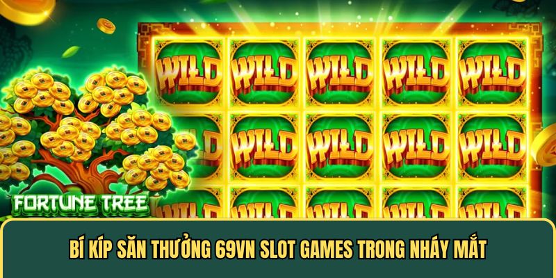 Bí kíp chơi nổ hũ 69vn