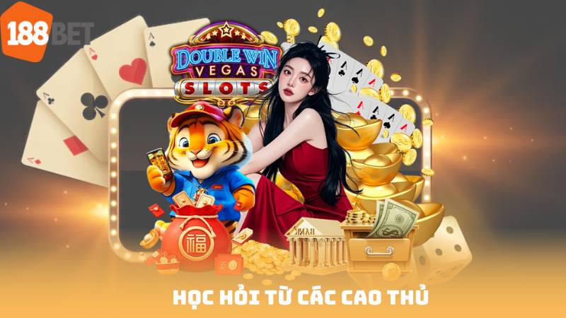 Học hỏi từ các cao thủ