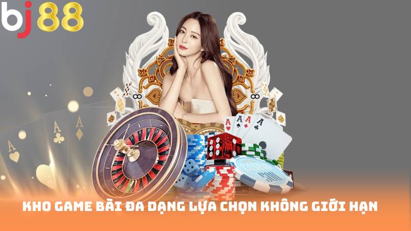 Kho game bài đa dạng lựa chọn không giới hạn